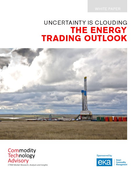 White Papers Uncertainty is Clouding the Energy Trading Outlook