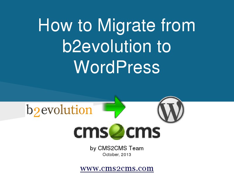 How to Migrate to WordPress with CMS2CMS How to Migrate from b2evolution to WordPress
