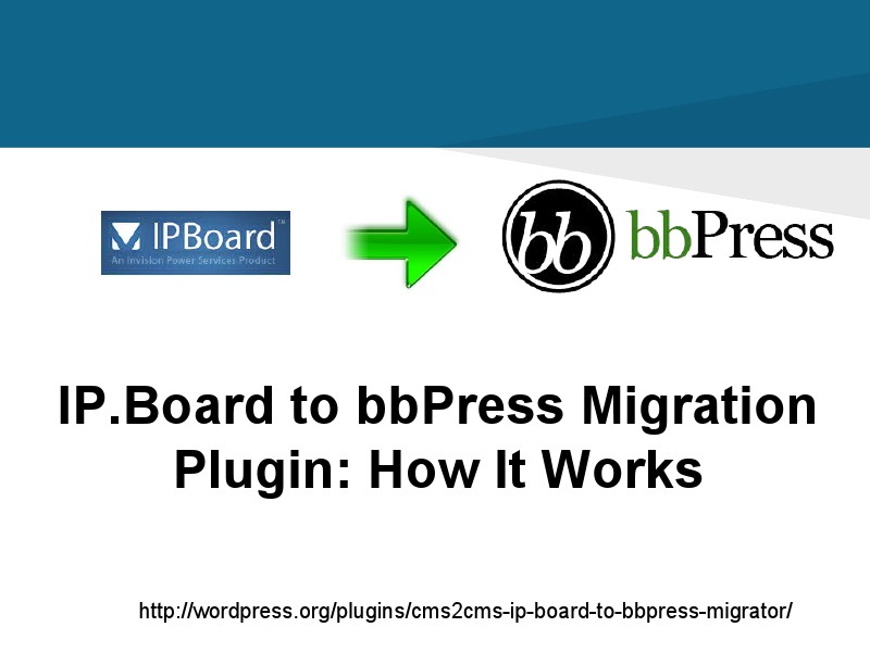 CMS2CMS Migration Plugins: Why and How IP Board to bbPress Migrator