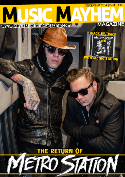 Music Mayhem Magazine December 2014: ISSUE #10 (METRO STATION IS BACK)