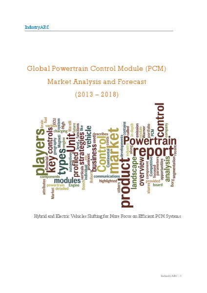 Global Powertrain Control Module (PCM) Market Analysis and Forecast (2013 – 2018) 05/18/2013