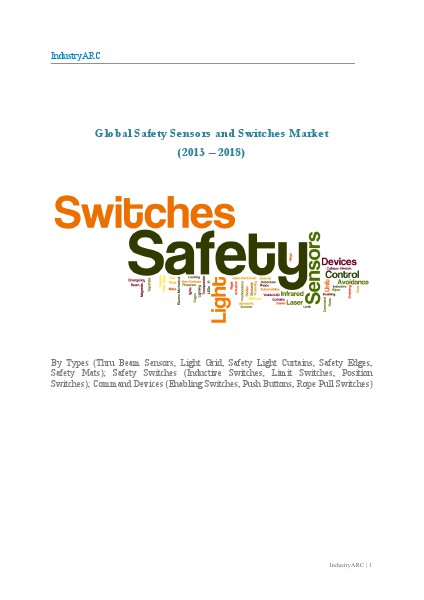Global Safety Sensors and Switches Market (2013 – 2018) Global Safety Sensors and Switches Market (2013 –