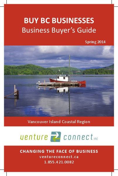 BUY BC BUSINESSES Business Buyer's Guide Vancouver Island Coastal Region Spring Edition 2014