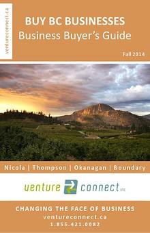 BUY BC BUSINESSES Business Buyer's Guide Nicola ǀ Thompson ǀ Okanagan ǀ Boundary Regions