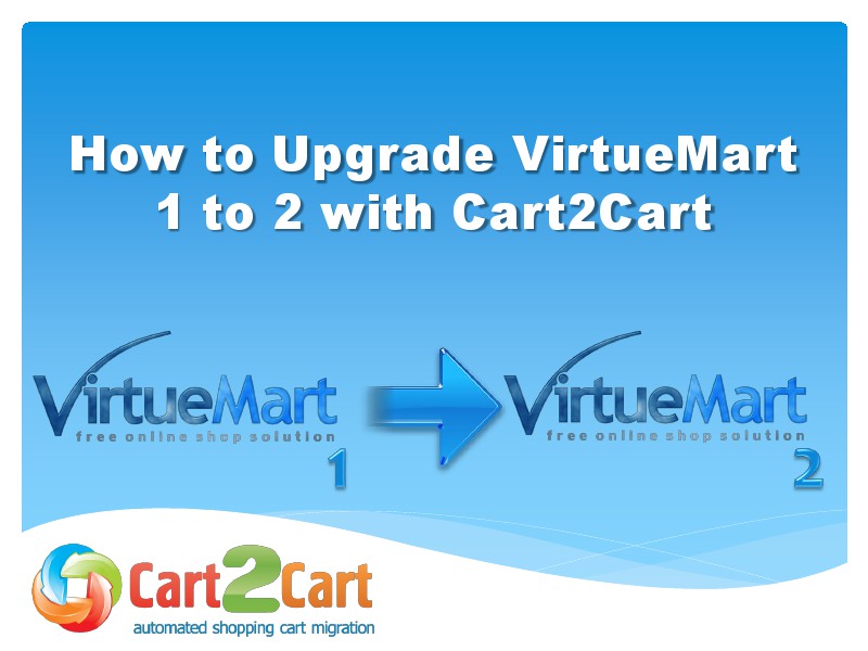 Cart2Cart Migration Service How to Upgrade VirtuMart 1 to 2 with Cart2Cart