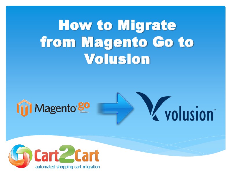 Fast Transfer from Magento Go to Volusion