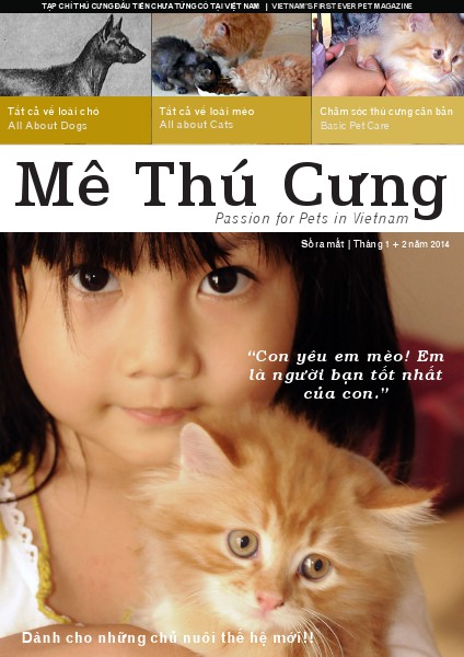 Mê Thú Cưng - Pet Magazine for Vietnam Số ra mắt | Tháng 1 + 2 năm 2014 | JAN / FEB 2014