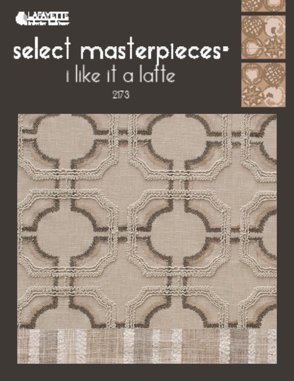 Select Masterpieces Fabric Collections by Lafayette Interior Fashions Book 2173, I Like It a Latte