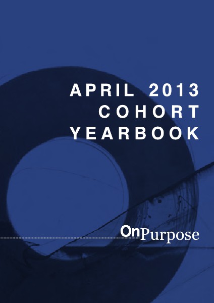 On Purpose April 2013 Cohort Book April 2013 Cohort Book