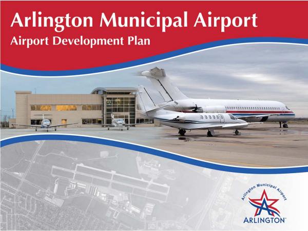 Arlington Municipal Airport Development Plan Arlington Airport Development Plan