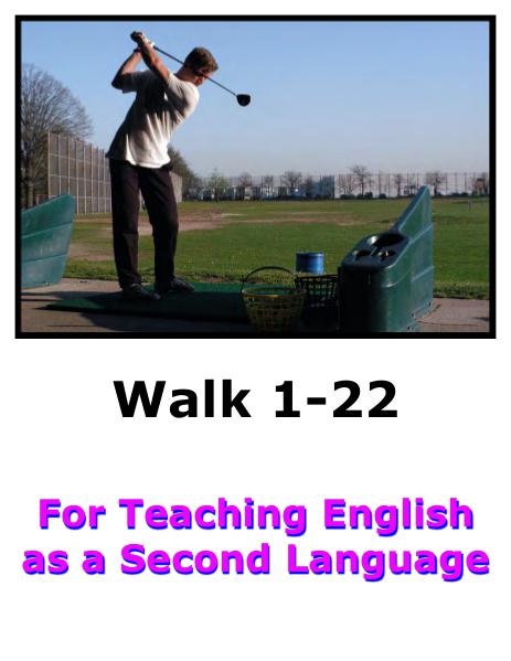 Teach English Here-Walk 1 #1-22