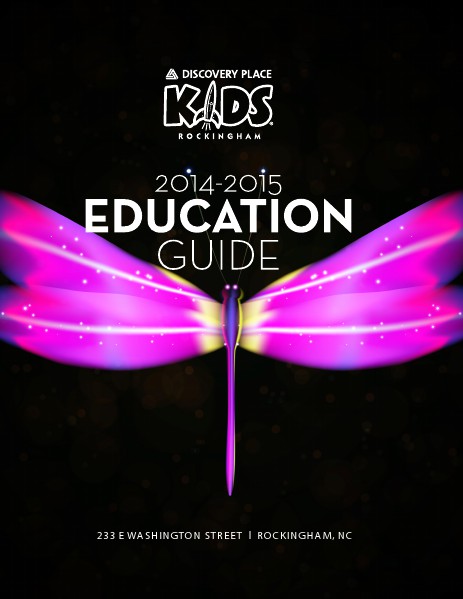 Discovery Place KIDS Rockingham Education Guide 2015-2016 Volume 1, 2014 - 2015 School Year