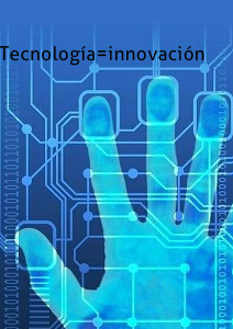 Tecnología=innovación    volumen 1
