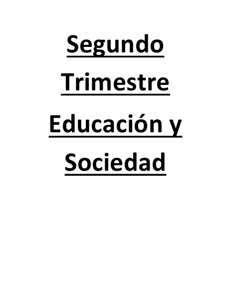 SEGUNDO TRIMESTRE EDUCACIÓN Y SOCIEDAD 05-06-2014 05-06-2014