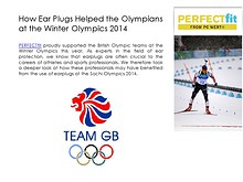 How Ear Plugs Helped the Olympians at the Winter Olympics 2014