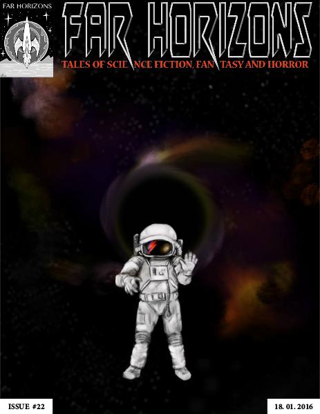 Far Horizons: Tales of Sci-Fi, Fantasy and Horror. Issue #22 January 2016