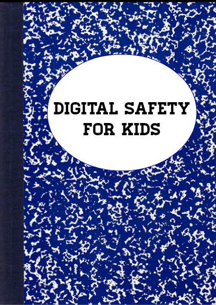 Digital Safety for Kids Volume 1