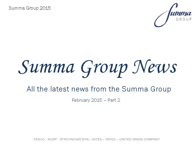 Summa Group News 2015 - Feb PT2 Summa Group News 2015 - Feb PT2