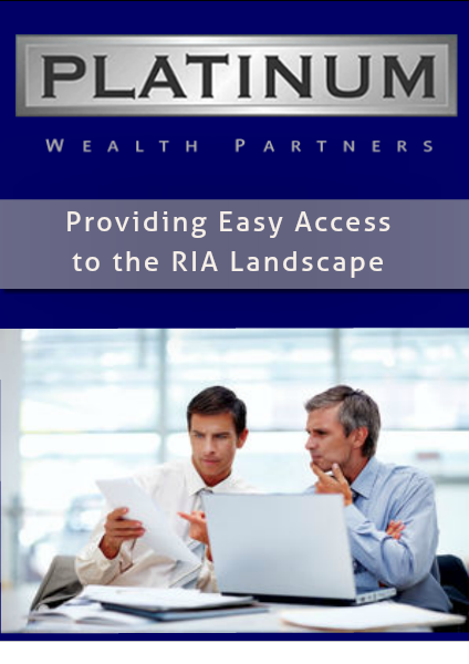Platinum Wealth Partners : Providing easy access to the RIA landscape Why Join PWP?