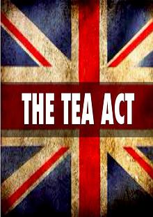 Important Facts About The British Tea Act