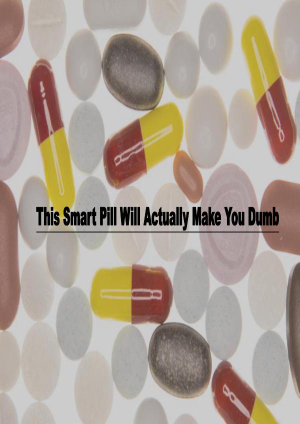 Smart Pills and Dumb Brains 1