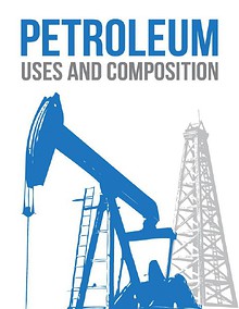 Petroleum: Composition and Use, June, 2014