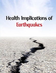 Earthquakes: Challenges and Health Implications