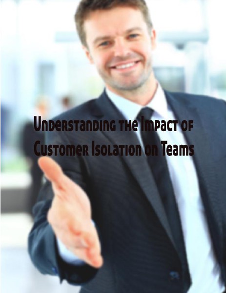 Isolated Customer Base and Team Work July, 2014