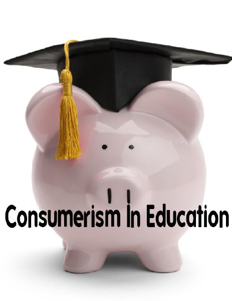 Consumerism and Education July, 2014