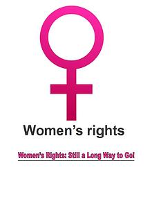 Women's Rights: Still a Great Deal Of Struggle