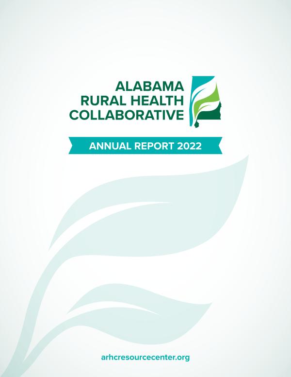 Alabama Rural Health Collaborative Annual Report 2022 Annual Report-Alabama Rural Health 2022 (3) (1)
