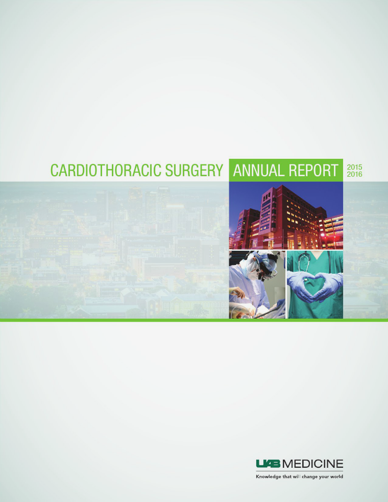 UAB Cardiothoracic Surgery Annual Report 2015-16 UAB Medicine Cardiothoracic Surgery 2015/16 Annual