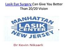 Lasik Eye Surgery Can Give You Better Than 20/20 Vision
