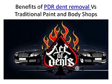 Benefits of PDR dent removal Vs Traditional Paint and Body Shops