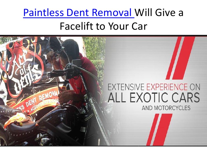 Paintless Dent Removal Will Give a Facelift to Your Car July, 2014