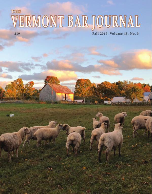 Vermont Bar Journal, Vol. 40, No. 2 Vermont Bar Journal, Fall 2019