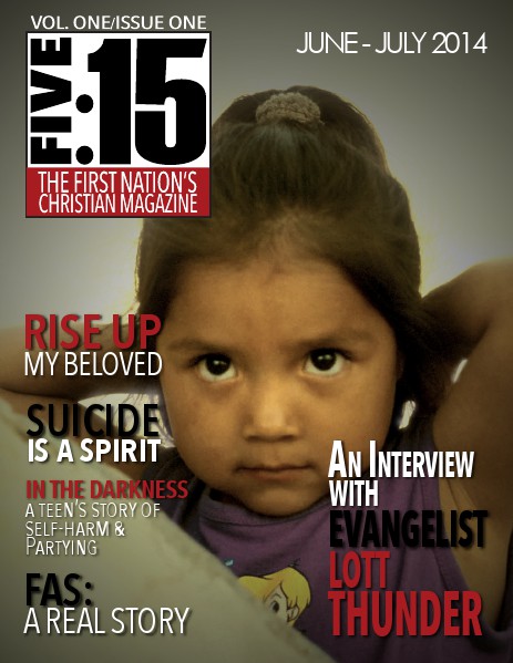 FIVE:15 The First Nation's Christian Magazine VOL 1 ISSUE 1