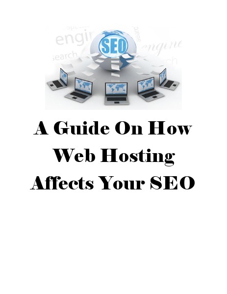 A Guide On How Web Hosting Affects Your SEO A Guide On How Web Hosting Affects Your SEO