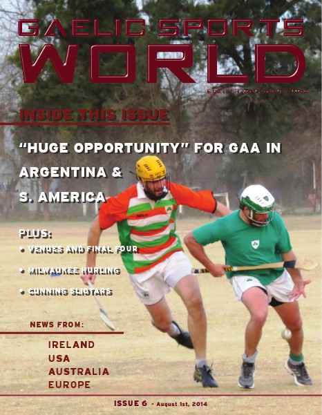 GAELIC SPORTS WORLD Issue 6 - Aug 1, 2014