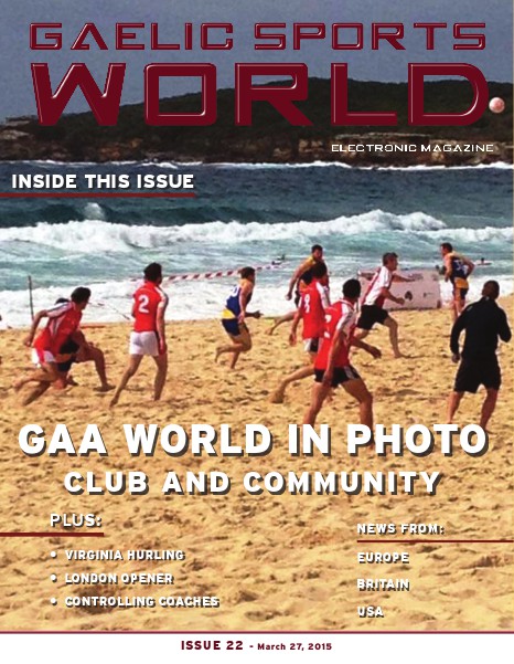 GAELIC SPORTS WORLD Issue 22 – March 27, 2015
