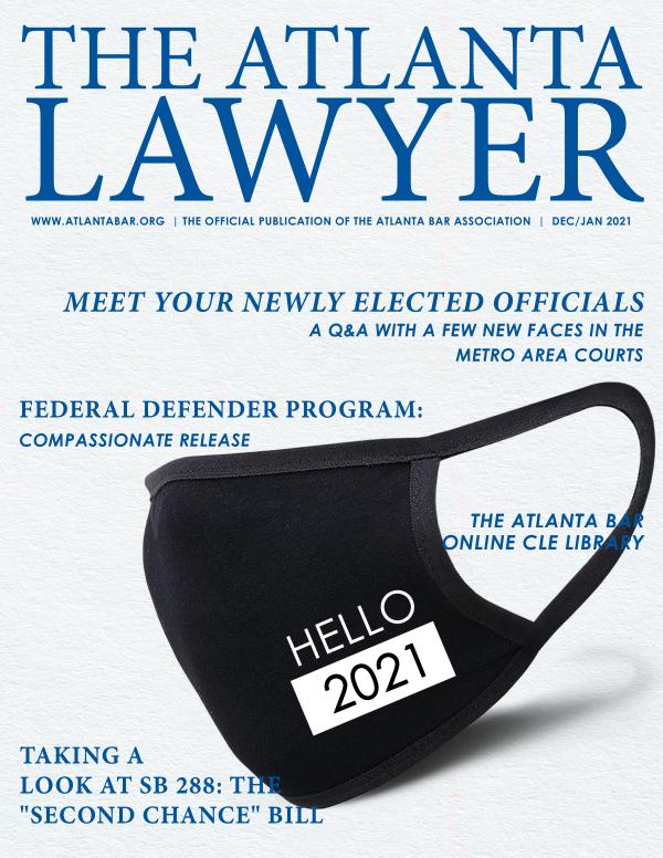 The Atlanta Lawyer December/January 2021 Vol. 19, No. 4