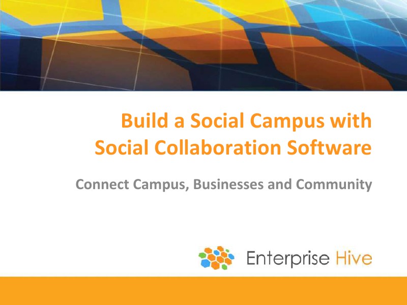 Build a Social Campus with Social Collaboration Software Build a Social Campus with Social Collaboration So