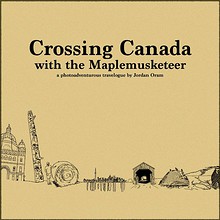 Crossing Canada With The Maplemusketeer