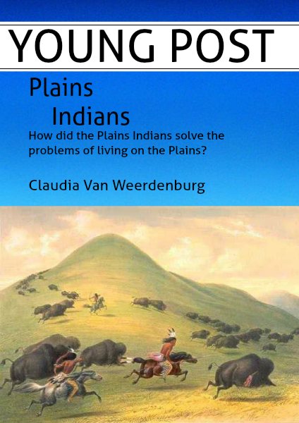 How did the Plain Indians solve the problem of living on the Plains? June 13th 2014