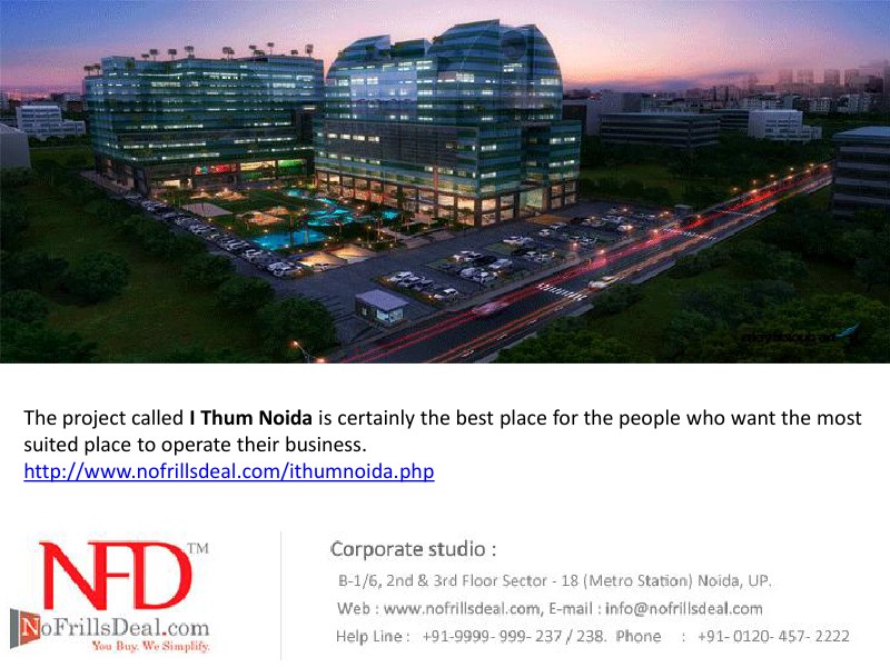 I Thum Noida (9899888159) a newly launched Commercial Office Sector 62