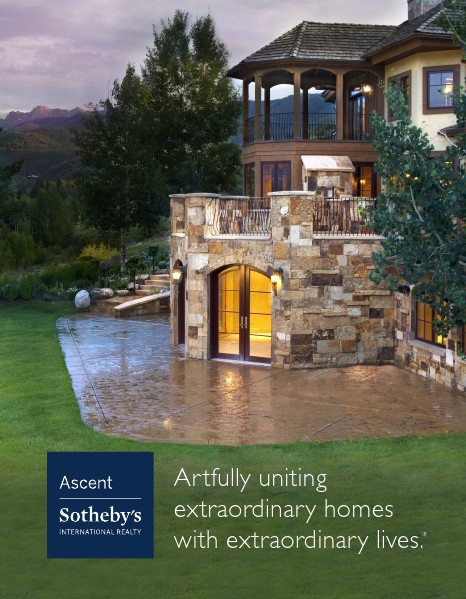 Ascent Sotheby's International Realty • Vail, CO • 2014 Catalogue Ascent Sotheby's International Realty • Vail 2014