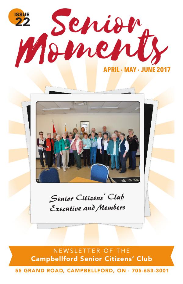 Senior Moments - The Campbellford Seniors Club Newsletter Issue #22: April - June 2017