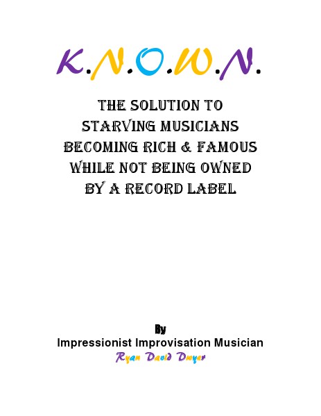 K.N.O.W.N. The Solution To Starving Musicians Not Being Owned By A Record Label Summer Edition 2014