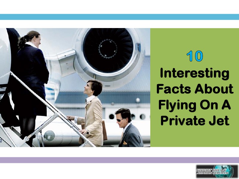 10 Interesting Facts About Flying On A Private.pdf Jul. 2014