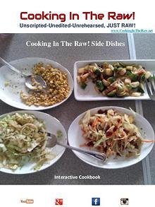 Cooking In The Raw! Side Dishes "Interactive Cookbook"